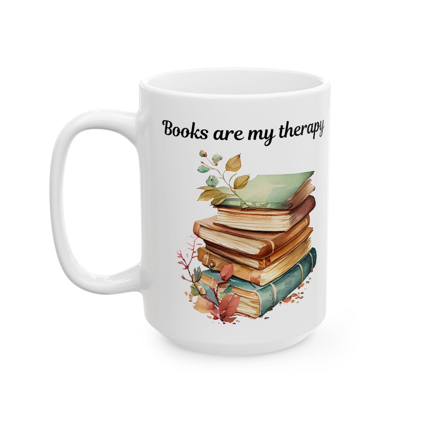 Books are my therapy - Ceramic Mug, (15oz)