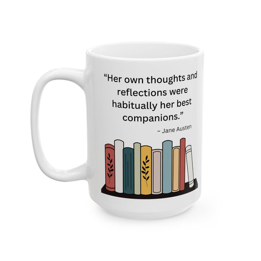 Jane Austen Quote - Ceramic Mug, (15oz)