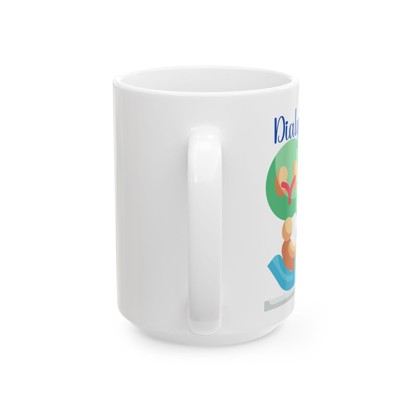 Dialysis Nurse - Ceramic Mug, (15oz)