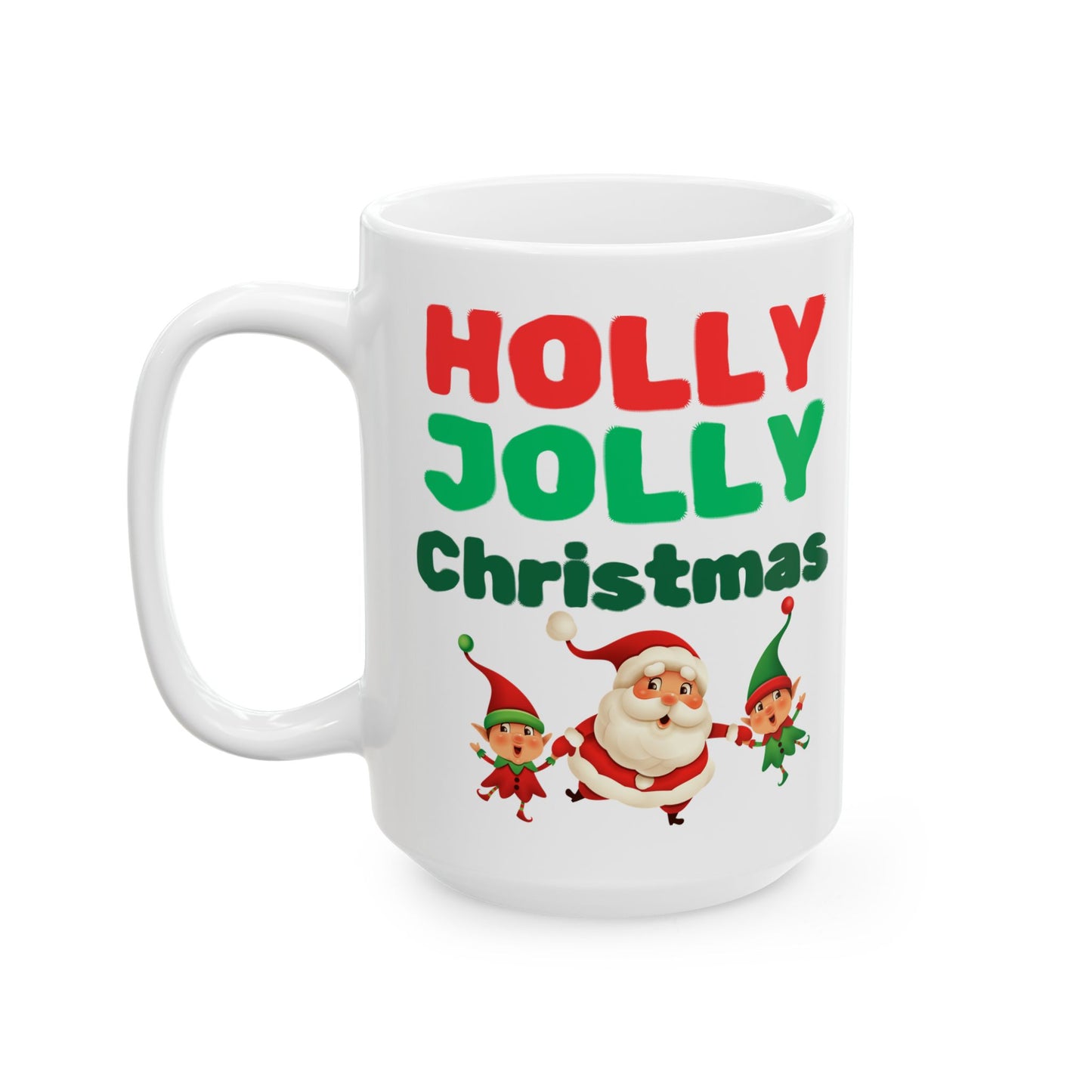 Holly Jolly Christmas - Ceramic Mug, (15oz)