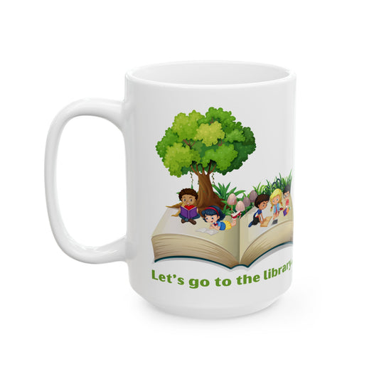 Let's go to the Library - Ceramic Mug, (15oz)