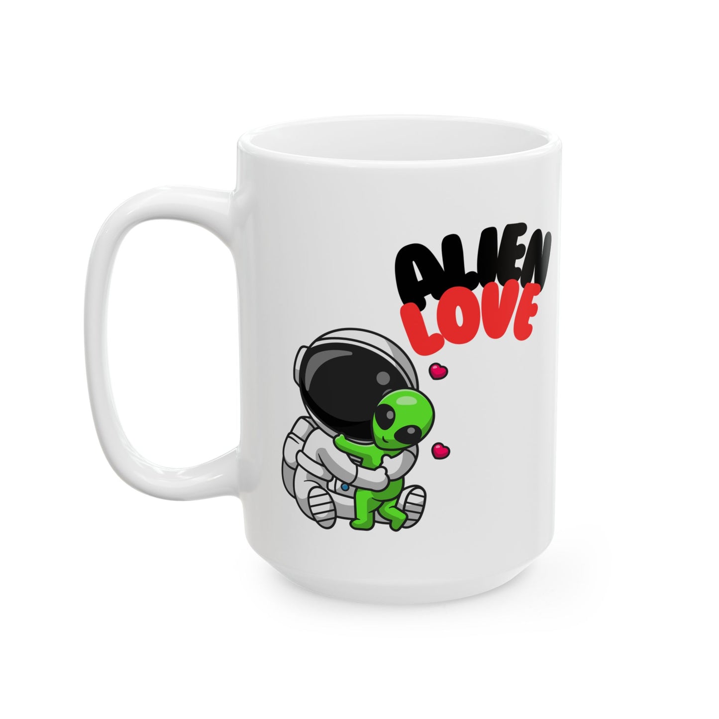 Alien Love - Funny Ceramic Mug, (15oz)