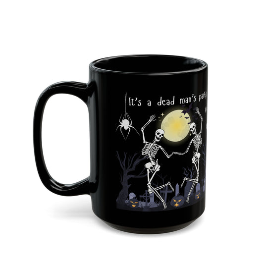 It's a dead man's party - Black Mug (15oz)