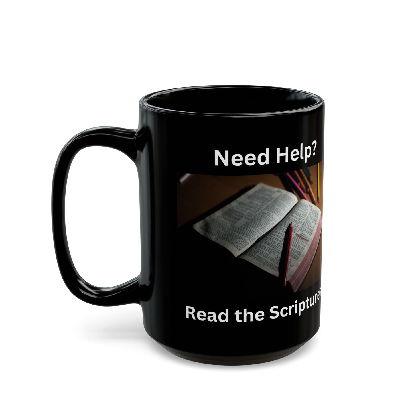 Need Help? Read the Scriptures - Black Mug (15oz)