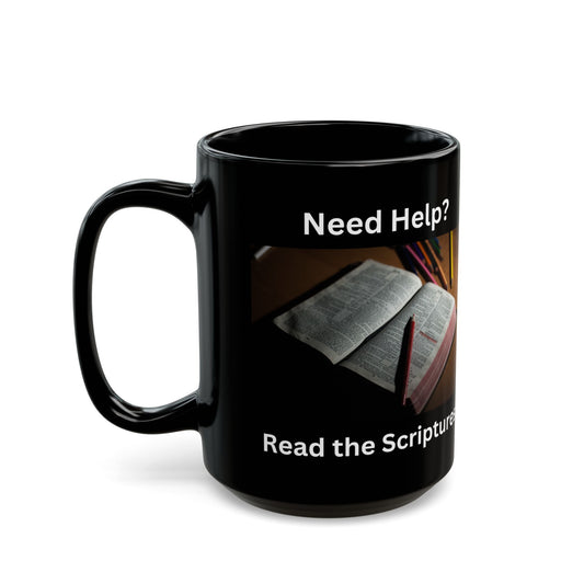 Need Help? Read the Scriptures - Black Mug (15oz)