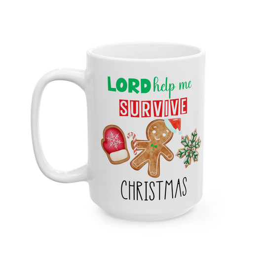 LORD help me Survive Christmas - Funny Ceramic Mug, (15oz)