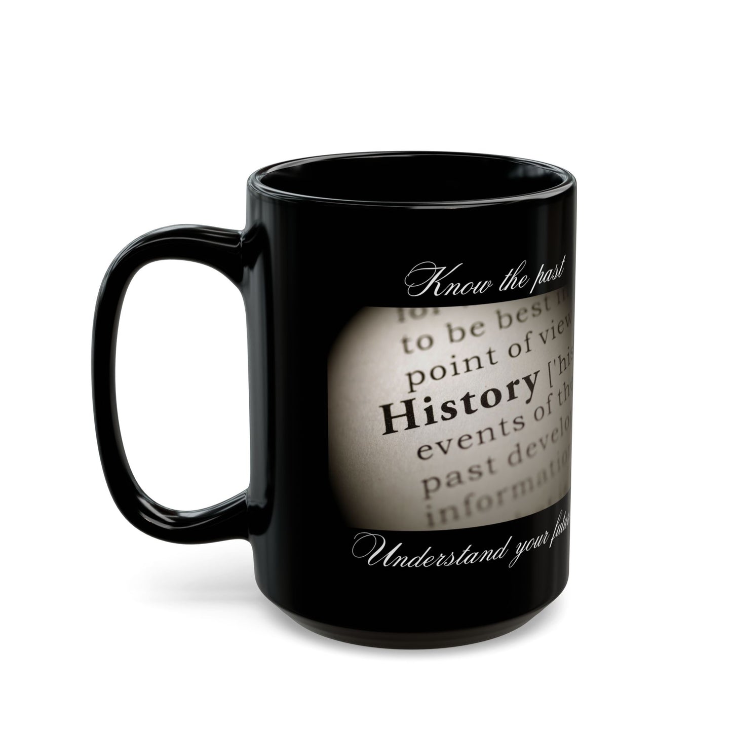 Know the past, History - Black Mug (15oz)