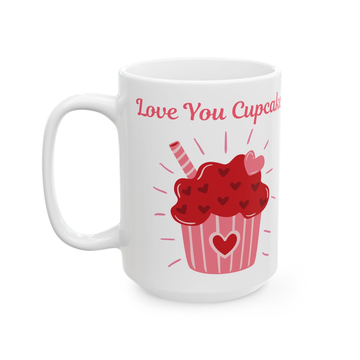 Love You Cupcake - Ceramic Mug, (15oz)